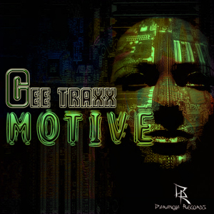 Gee Traxx - The Motive (Paranoja Records)