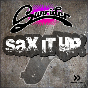 Sunrider - Sax It Up (Attention Records)