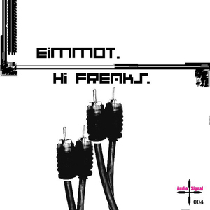 Eimmot - Hi Freaks (Audio Signal)