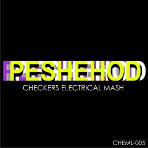 Checkers Electrical Mash - Peshehod (Checkers Electrical Mash Label)