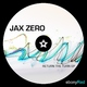 Jax Zero Return The Turn EP