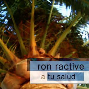 Ron Ractive - A Tu Salud (Styledriver)