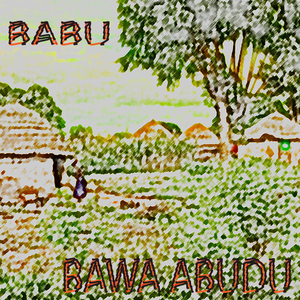 Bawa Abudu - Babu (Trigger Jam Records) Bawa Abudu - Babu (Trigger Jam Records)