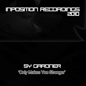 Sy Gardner - Only Makes You Stronger (Inposition Recordings)