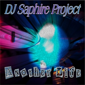 DJ Saphire Project - Another Life (Saw 20 Records)