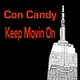 Con Candy Keep Movin On