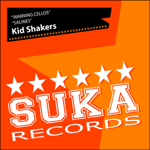Kid Shakers - Warning Cellos / Salines (Suka Records) Kid Shakers - Warning Cellos / Salines (Suka Records)