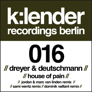 Dirk Dreyer & Pierre Deutschmann - House Of Pain (k:lender)