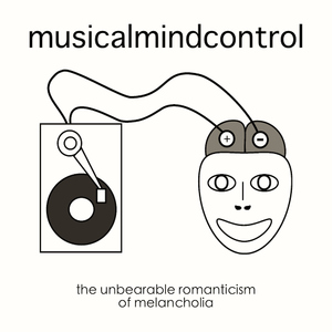 Musical Mind Control - The Unbearable Romanticism of Melancholia (MK Ultra)