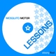 Mosquito Motor Lessons