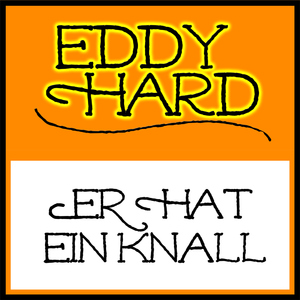 Eddy Hard - Er Hat Ein Knall (Attention Records) Eddy Hard - Er Hat Ein Knall (Attention Records)
