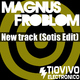 Magnus Froblom New Track (Sotis Edit)