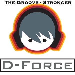The Groove - Stronger (D-Force Records)