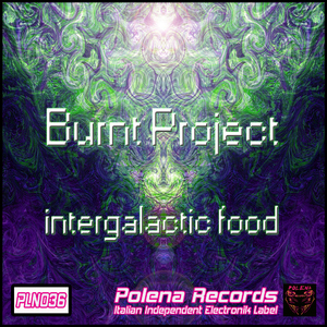 Burnt Project - Intergalactic Food (Polena Records) Burnt Project - Intergalactic Food (Polena Records)