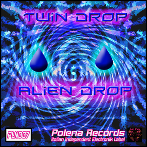 Twin Drop - Alien Drop (Polena Records) Twin Drop - Alien Drop (Polena Records)