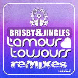Brisby & Jingles - L`Amour Toujours (Remixes) (Andorfine Records)