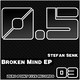 Stefan Senk Broken Mind EP Stefan Senk Broken Mind EP