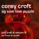Corey Croft Jigsaw Love Puzzle Feat Corey Croft & Sercnm Corey Croft Jigsaw Love Puzzle Feat Corey Croft & Sercnm