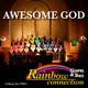 Rainbow Gospel & Soul Connection Awesome God Rainbow Gospel & Soul Connection Awesome God