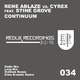 Rene Ablaze vs. Cyrex feat. Stine Grove Continuum Rene Ablaze vs. Cyrex feat. Stine Grove Continuum