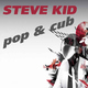 Steve Kid Pop & Cub