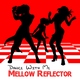 Mellow Reflector Dance With Me