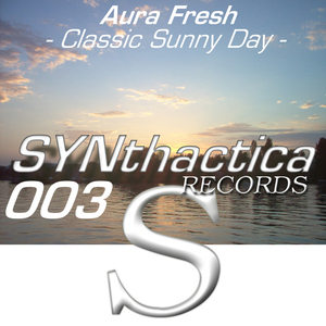 Aura Fresh - Classic Sunny Day (Synthactica Records)