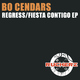 Bo Cendars Regress/Fiesta Contigo EP 