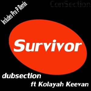 Dubsection Ft Kolayah Keevan - Survivor (Consection) Dubsection Ft Kolayah Keevan - Survivor (Consection)