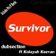 Dubsection Ft Kolayah Keevan Survivor