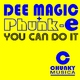 Dee Magic & Phunk E You Can Do It Dee Magic & Phunk E You Can Do It