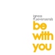 Igness Be With You ft Sevensensis Igness Be With You ft Sevensensis