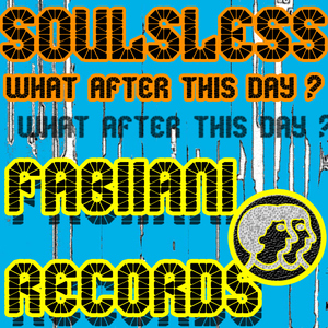 Soulsless - What After This Day? (Fabiiani Records)