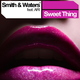 Smith & Waters feat. Ari Sweet Thing Smith & Waters feat. Ari Sweet Thing