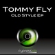 Tommy Fly Old Style Ep Tommy Fly Old Style Ep