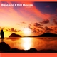 Various Artists Balearic Chill House Vol.02 Various Artists Balearic Chill House Vol.02