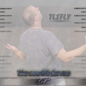 Tlsfly - The New Life For Me (TLSFly-Records) Tlsfly - The New Life For Me (TLSFly-Records)