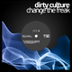Dirty Culture Change the Freak