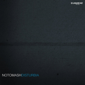 Notomash - Disturbia (3 Liquid Hz Records)