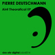 Pierre Deutschmann Aint Theoratical EP