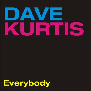 DAVE KURTIS - Everybody (PRE-RELEASE)