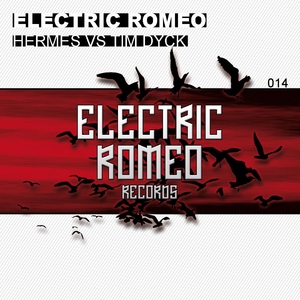Electric Romeo - Hermes Vs Tim Dyck (Electric Romeo Records) Electric Romeo - Hermes Vs Tim Dyck (Electric Romeo Records)