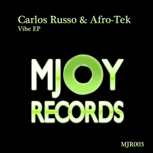 Carlos Russo - Vibe EP (Mjoy Records) Carlos Russo - Vibe EP (Mjoy Records)
