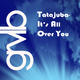 Tatajuba It's All Over You