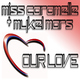 Miss Caramelle & Mykel Mars - Our Love Miss Caramelle & Mykel Mars - Our Love