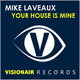 Mike Laveaux Your House Is Mine