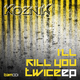 Koznik I'Ll Kill You Twice