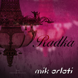 Mik Arlati - Radka (Arlati Music Productions)