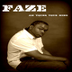Faze Am yours your mine