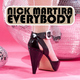 Nick Martira Everybody